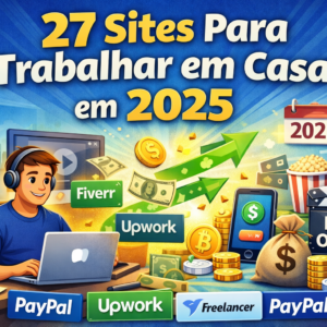 27 Melhores Sites Para Trabalhar em Casa em 2026